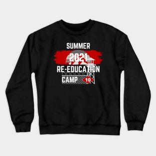 2021 Summer Re-Education Camp District 10 Crewneck Sweatshirt